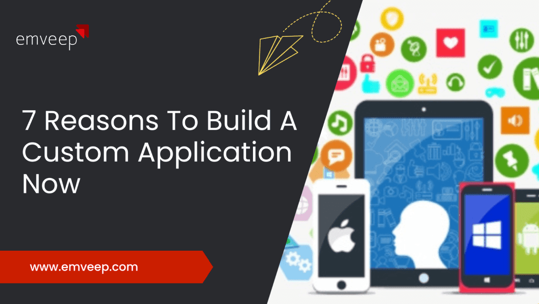 Featured image for 7 Reasons To Build A Custom Application Now