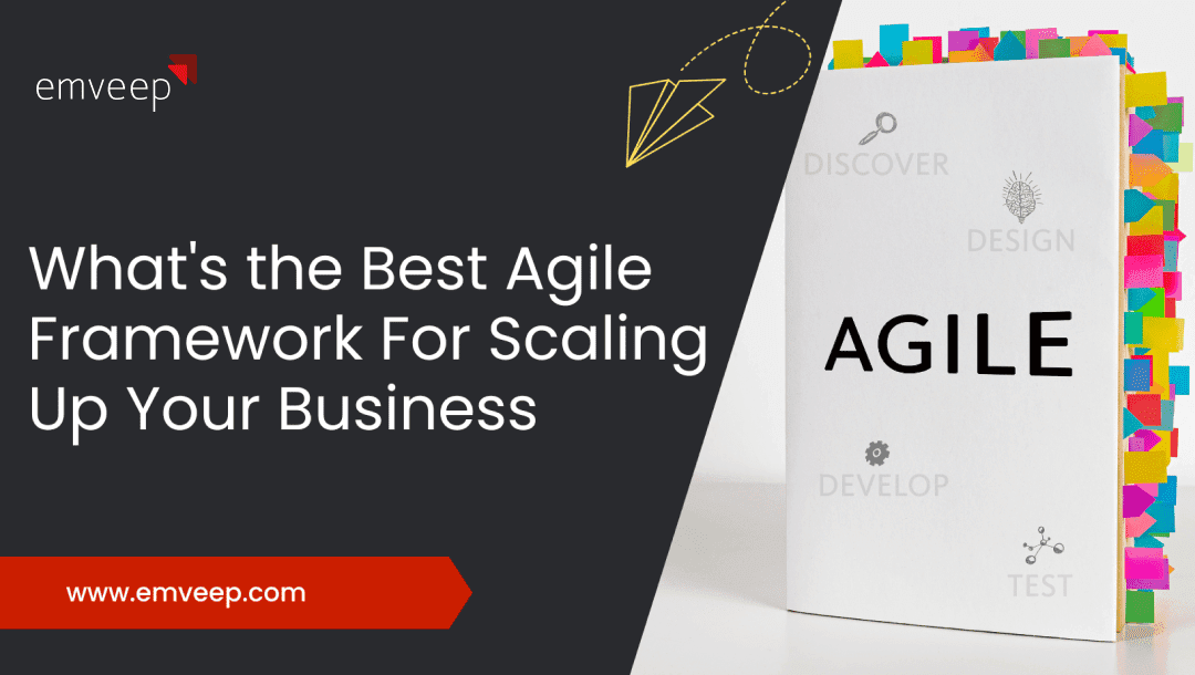 Featured image for What&#8217;s the Best Agile Framework For Scaling Up Your Business