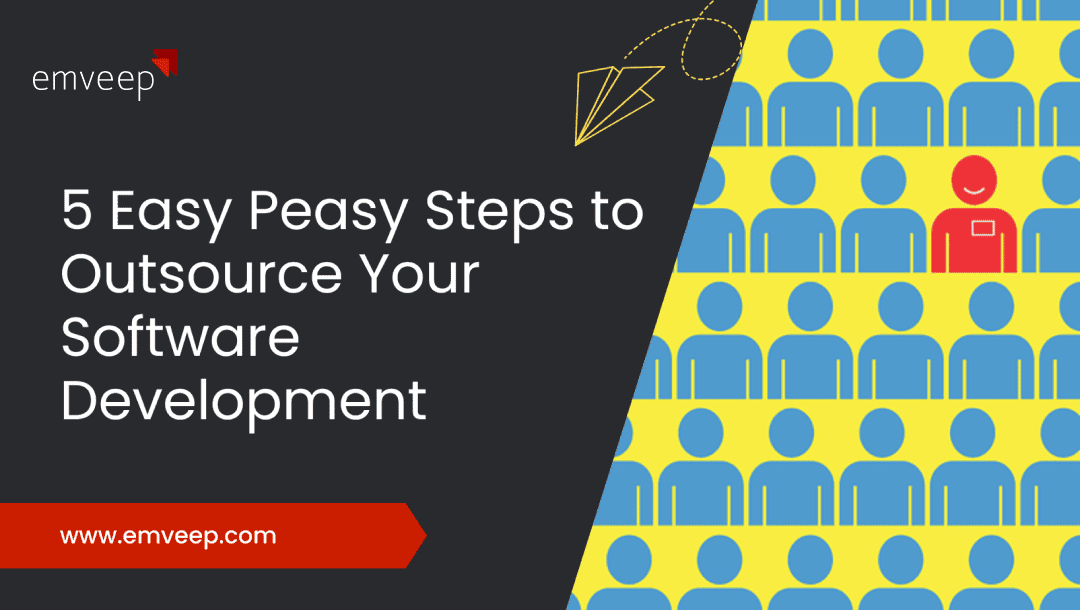 Featured image for 5 Easy Peasy Steps to Outsource Your Software Development